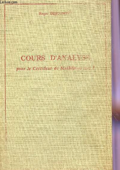 COURS D'ANALYSE - POUR LE CERTIFICAT DE MATHEMATIQUES I.