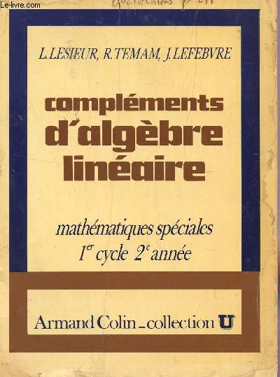 COMPLEMENTS D'ALGEBRE LINEAIRE / MATHEMATIQUES SPECIALES - 1er CYCLE 2 ANNEE/ COLLECTION U.