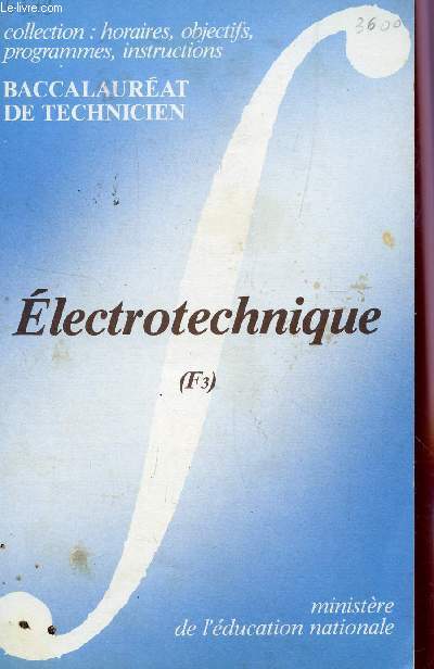 ELECTRONIQUE (F3) - BACCALAUREAT DE TECHNICIEN / BEOCHURE N6379 / COLLECTION HORAIRES, OBJECTIFS, PROGRAMMES, INSTRUCTIONS.