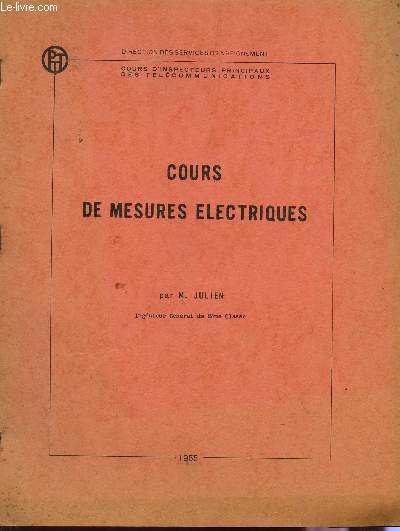 COURS DE MESURES ELECTRIQUES / COURS D'INSPECTEURS PRINCIPAUX DES TELECOMMUNICATIONS.