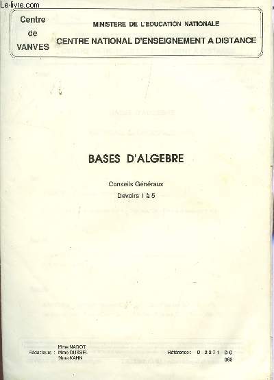 MATHEMATIQUES - BASES D'ALGEBRE / DEVOIRS 1 A 5 - CONSEILS GENERAUX/ REFERENCE D 2271 DG 065.
