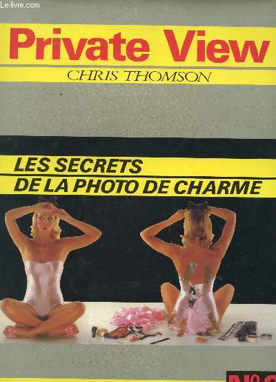 LES SECRETS DE LA PHOTO DE CHARME - N2 / COLLECTION PRIVATE VIEW.