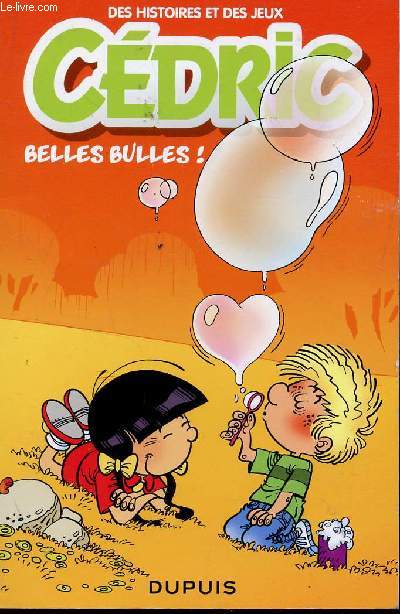 CEDRIC - BELLES BULLES! - DES HISTOIRES ET DES JEUX.