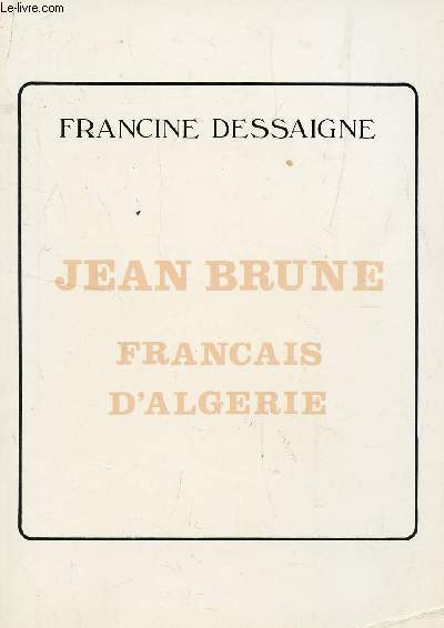 JEAN BRUNE - FRANCAIS D'ALGERIE.