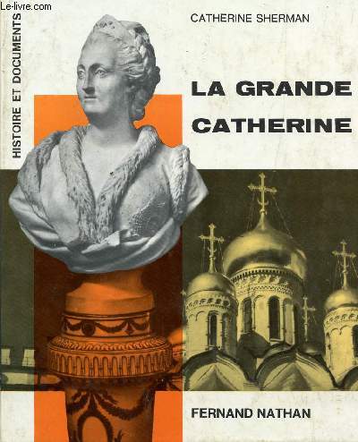 LA GRANDE CATHERINE / COLLECTION HISTOIRE ET DOCUMENTS.