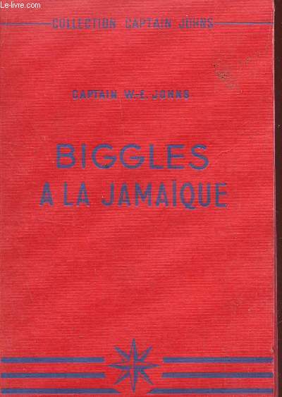 BIGGLES A LA JAMAIQUE / COLLECTION CAPTAIN JOHNS.