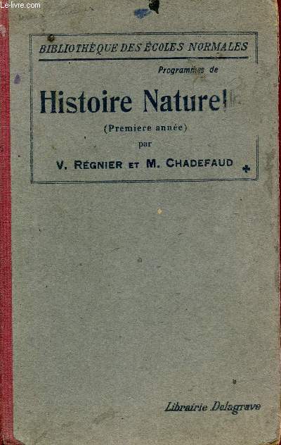 PROGRAMMES DE HISTOIRE NATURELLE - PREMIERE ANNEE / BIBLIOTHEQUE DES ECOLES NORMALES - D'APRES LES PROGRAMMES DU 18 AOUT 1920.
