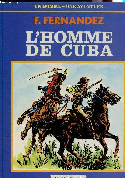 L'HOMME DE CUBA / COLLECTION UN HOMME UNE AVENTURE.