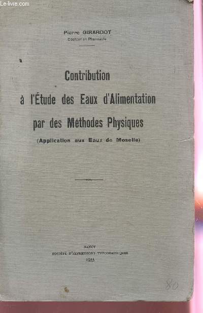 CONTRIBUTION A L'ETUDE DES EAUX D'ALIMENTATION PAR DES METHODES PHYSIQUES - APPLICATION AUX EAUX DE MOSELLE.