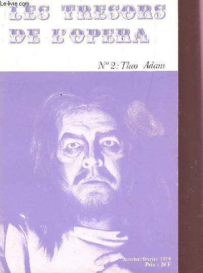 LES TRESORS DE L'OPERA - N2 : THEO ADAM / JANVIER-FEVRIER 1979.