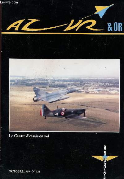 AZUR ET OR / N131 - OCTOBRE 1999 / DOSSIER : LE CENTRE D'ESSAIS EN VOL....