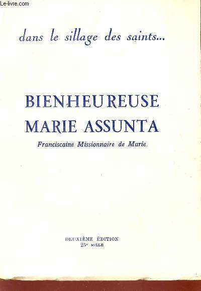 BIENHEUREUSE MARIE ASSUNTA, FRANCISCAINE MISSIONNAIRE DE MARIE / DEUXIEME EDITION.
