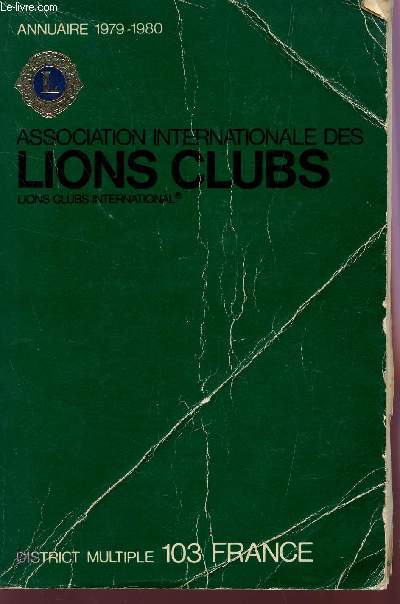 ASSOCIATION INTERNATIONALE DES LIONS CLUBS - ANNUAIRE 1979-1980 - DISCTRICT MULTIPLE - 103 FRANCE.