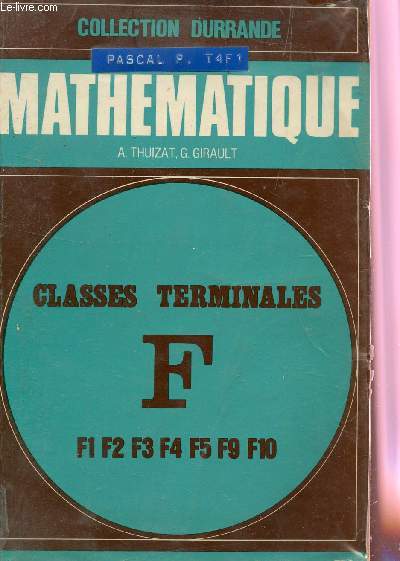 MATHEMATIQUES - CLASSES TERMINALES F / COLLECTION DURRANDE / 2e EDITION.