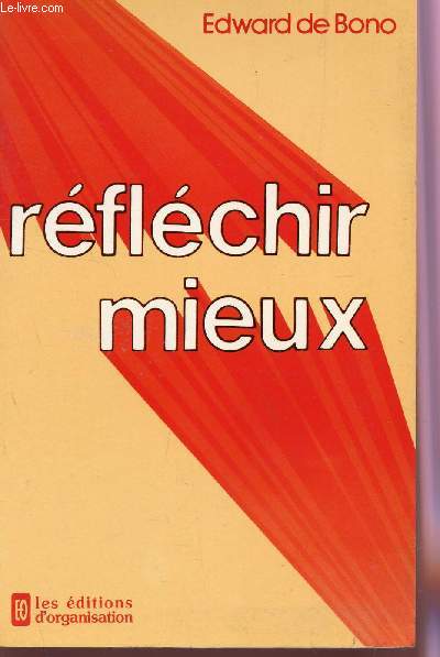 REFLECHIR MIEUX : OUTILS ET TECHNIQUES.