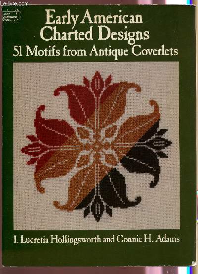 EARLY AMERICAN CHARTED DESIGNS - 51 MOTIFS FROM ANTIQUE COVERLETS.
