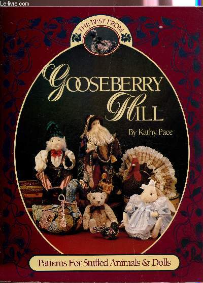 GOOSEBERRY HILL - PATTERNS FOR STUFFED ANIMALS AND DOLLS.