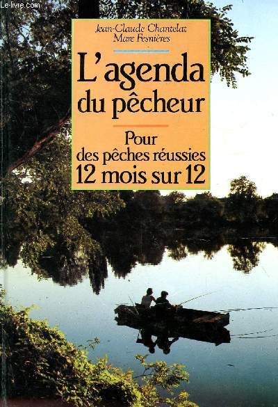 L'AGENDA DU PECHEUR - POUR DES PECHES REUSSIES 12 MOIS SUR 12.