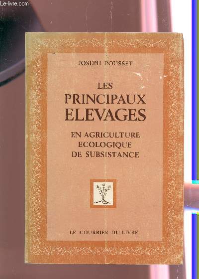 LES PRINCIPAUX ELEVAGES - EN AGRICULTURE ECOLOGIQUE DE SUBSISTANCE.