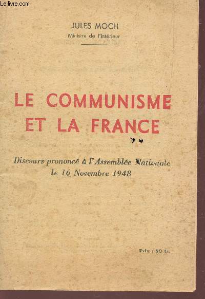 LE COMMUNISME ET LA FRANCE - DISCOURS PRONONCE A L'ASSEMBLEE NATIONALE LE 16 NOVEMBRE 1948.