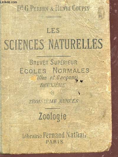 LES SCIENCES NATURELLES - BREVET SUPERIEUR ECOLES NORMALES (FILLES ET GARCONS) / DEUXIEME ET TROISIEME ANNEES - ZOOLOGIE.