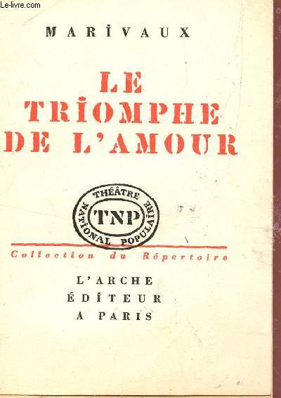 LE TRIOMPHE DE L'AMOUR - COLLECTION DE REPERTOIRE.