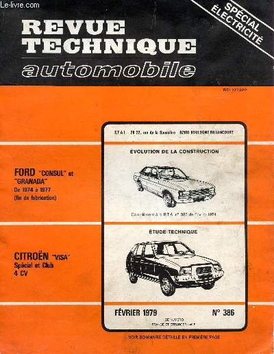 REVUE TECHNIQUE AUTOMOBILE / FEVRIER 1979 / N386 / SPECIAL ELECTRICITE / FORD CONSUL ET GRANADA (DE 1974 A 1977) / CITROEN VISA SPECIAL CLUB 4CV ....