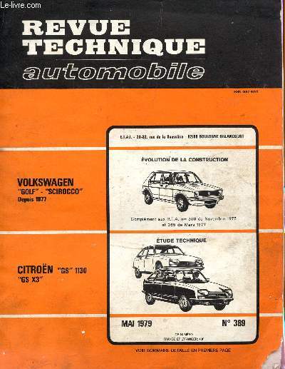 REVUE TECHNIQUE AUTOMOBILE / MAI 1979 - N389 / VOLKSWAGEN GOLF SCIROCCO DEPUIS 19777 / CITROEN GS 1130 GS X3 ...