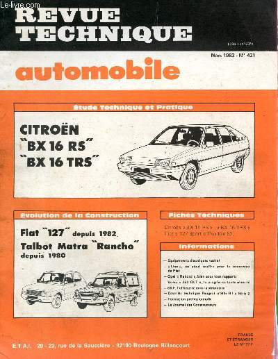 REVUE TECHNIQUE AUTOMOBILE / MARS 1983 - N431 / CITROEN BX16RS ET BX16TRS / FIAT 127 DEPUIS 1982 - TALBOT MATRA RANCHO DEPUIS 1980 ...