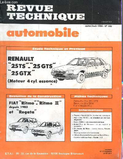REVUE TECHNIQUE AUTOMOBILE / JUILLET AOUT 1984 - N446 / RENAULT 25TS, 25GTS ET 25GTX (MOTEUR 4cyl ESSENCE) / FIAT TITMO RITMO II DEPUIS 1983 ET REGATA ...