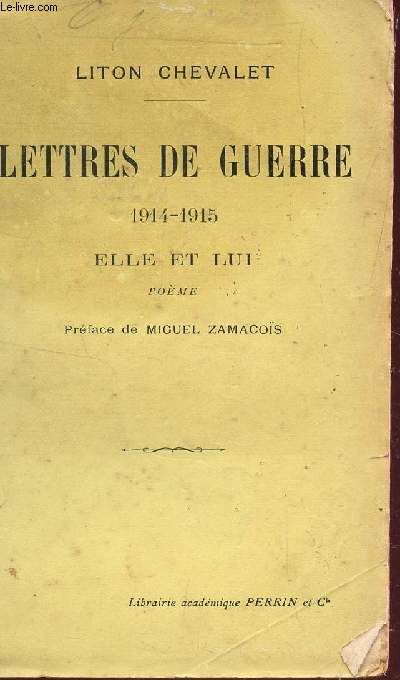LETTRES DE GUERRE- 1914-1915 / ELLE ET LUI - POEME.
