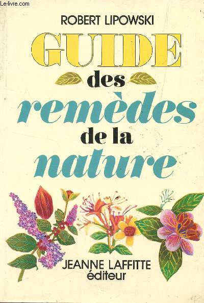 GUIDE DES REMEDES DE LA NATURE / 2e EDITION.
