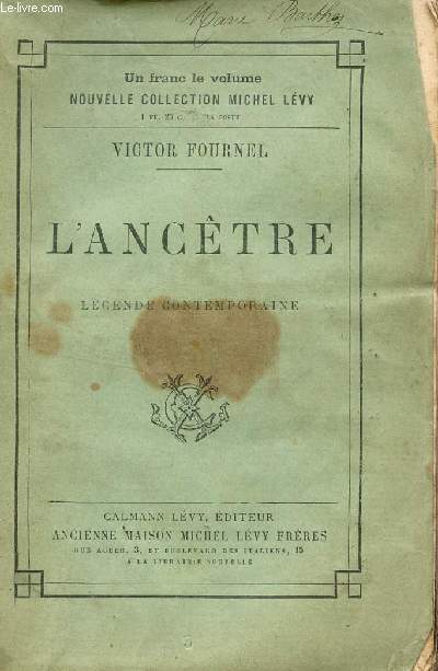 L'ANCETRE - LEGENDE CONTEMPORAINE / / COLLECTION MICHEL LEVY.