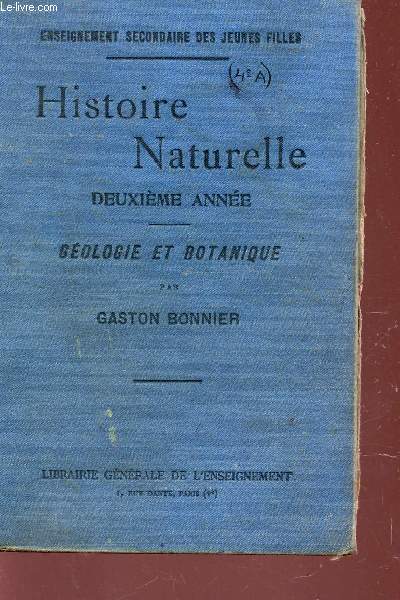 HISTOIRE NATURELLE - DEUXIEME ANNEE / GEOLOGIE ET BOTANIQUE / ENSEIGNEMENT SECONDAIRE DES JEUNES FILLES.