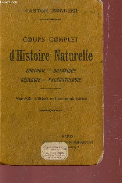 COURS COMPLET D'HISTOIRE NATURELLE / ZOOLOGIE - BOTANIQUE - GEOLOGIE - PALEONTOLOGIE.
