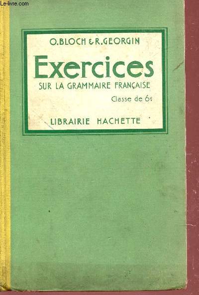 EXERCICES SUR LA GRAMMAIRE FRANCAISE / CLASSE DE 6e.
