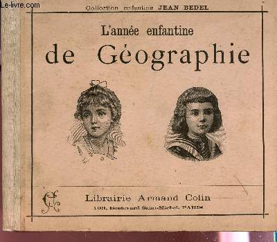 L'ANNEE ENFANTINE DE GEOGRAPHIE - COLLECTION ENFANTINE JEAN BEDEL.