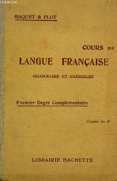COURS DE LANGUE FRANCAISE - GRAMMAIRE ET EXERCICES - PREMIER DEGRE COMPLEMENTAIRE - CLASSE DE 8e.