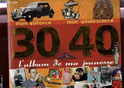 30-40 L'ALBUM DE MA JEUNESSE / MON ENFANCE, MON ADOLESCENCE.