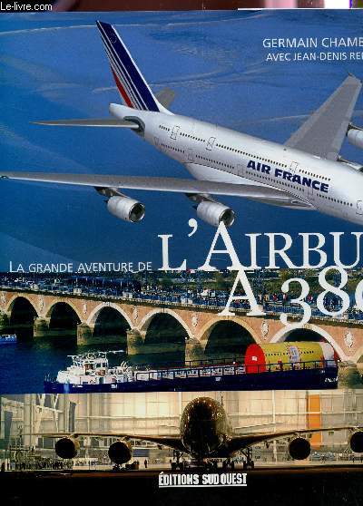 LA GRANDE AVENTURE DE L'AIRBUS A380.