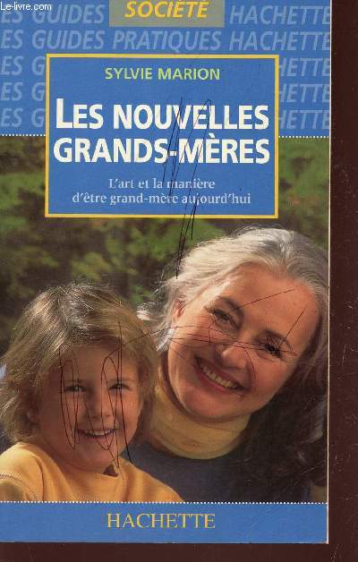 LES NOUVELLES GRANDS-MERES - L'ART ET LA MANIRE D'TRE GRAND-MRE AUJOURD'HUI.