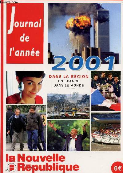 LA NOUVELLE REPUBLIQUE - JOURNAL DE L'ANNEE 2001 ; DANS LA REGION, EN FRANCE, DANS LE MONDE : SIRVEN A VECU EN CHINNAIS - LE PROCES ELFS TOURNE AU FEUILETON - LE 11 SEPTEMBRE 2001 - LE NOUVEAU STATU DE LA CORSE EST VOTE....