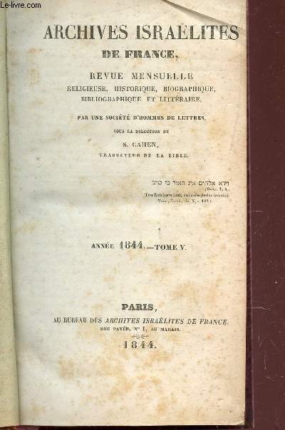 ARCHIVES ISRAELITES DE FRANCE, REVUE MENSUELLE RELIGIEUSE, HISTORIQUE, BIOGRAPHIQUE, BIBLIOGRAPHIQUE ET LITTERAIRE / ANNEE 1844 - TOME V.