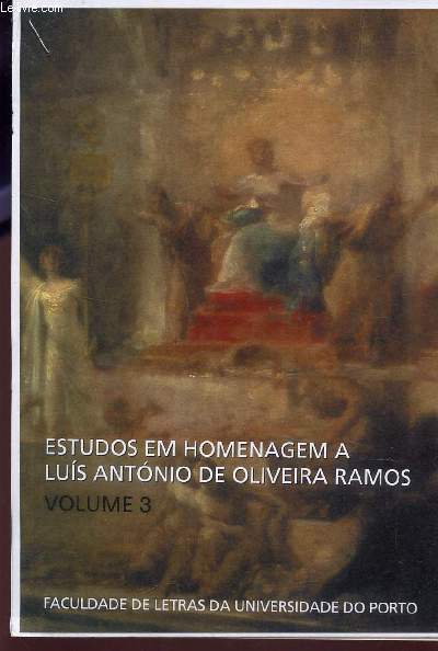 ESTUDOS EM HOMENAGEM A LUIS ANTONIO DE OLIVEIRA RAMOS - VOLUME 3 / COMMENT NAISSENT LES REVOLUTIONS ETC...