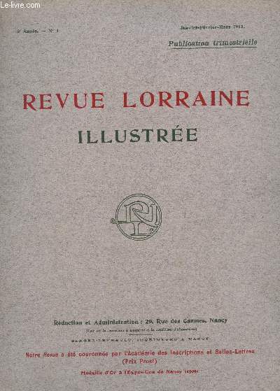 REVUE LORRAINE ILLUSTREE - 8e ANNEE - N1 - JANV-FEV-MARS 1913 .