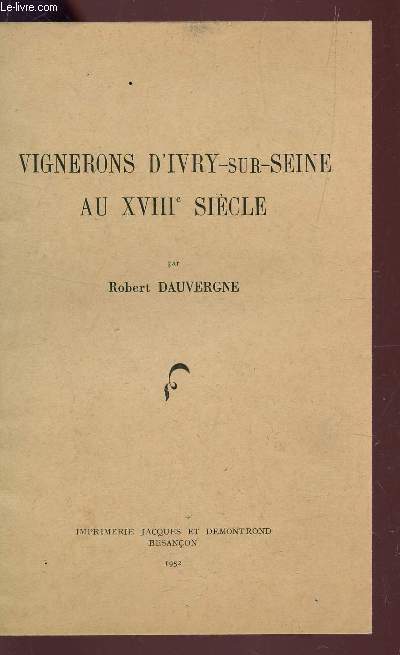 VIGNERONS D'IVRY-SUR-SEINE AU XVIIIe SIECLE.