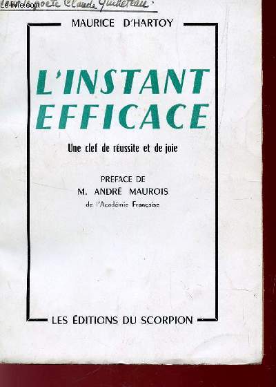 L'INSTANT EFFICACE - UNE CLEF DE REUSSITE ET DE JOIE / COLLECTION ALTERNANCE.