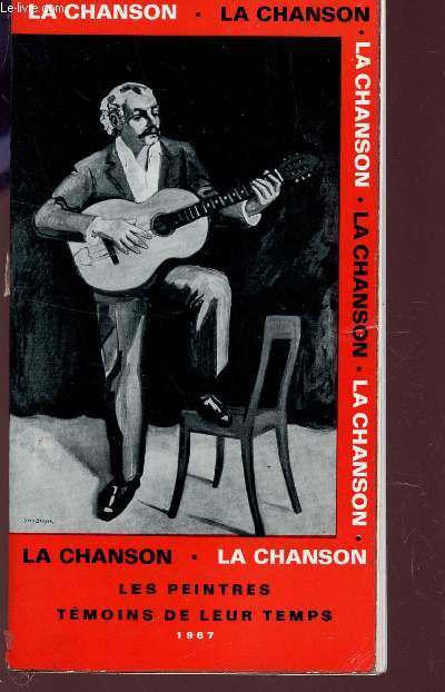 LA CHANSON - LES PEINTRES TEMOINS DE LEUR TEMPS - MUSEE GALLIERA - EXPOSITION DU 18 JANVIER AU 26 FEVRIER 1967 A PARIS.