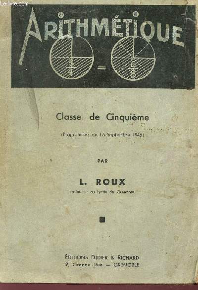 ARITHMETIQUE - CLASSE DE CINQUIEME - PRMOGRAMMES DU 15 SEPTEMBRE 1945.