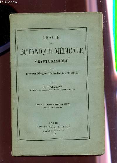 TRAITE DE BOTANIQUE MEDICALE CRYPTOGAMIQUE - suivi du tableau du droguier de la Facult de mdecine de Paris.